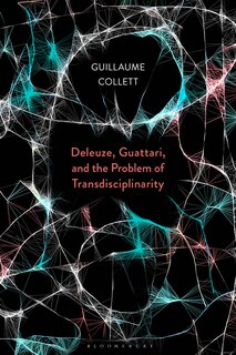 Front cover_Deleuze, Guattari, and the Problem of Transdisciplinarity