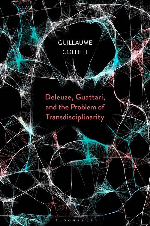 Front cover_Deleuze, Guattari, and the Problem of Transdisciplinarity