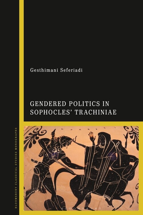 Gendered Politics In Sophocles' Trachiniae