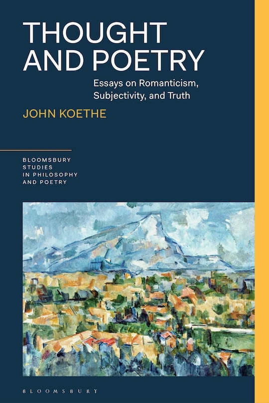 Thought And Poetry: Essays On Romanticism, Subjectivity, And Truth