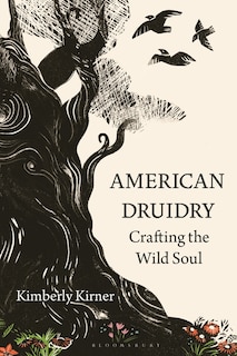 American Druidry: Crafting the Wild Soul