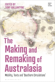 Front cover_The Making and Remaking of Australasia