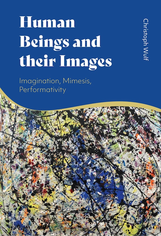 Human Beings and their Images: Imagination, Mimesis, Performativity