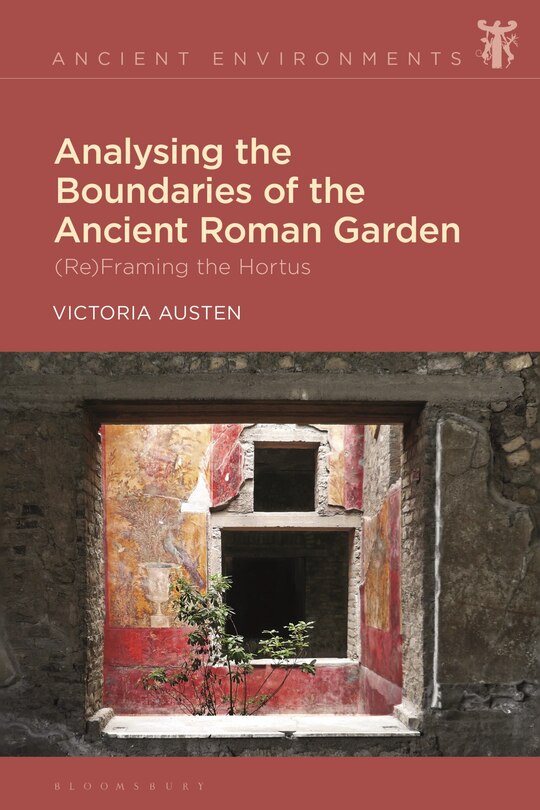 Front cover_Analysing the Boundaries of the Ancient Roman Garden