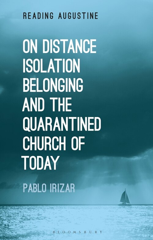 On Distance, Belonging, Isolation And The Quarantined Church Of Today image number 0