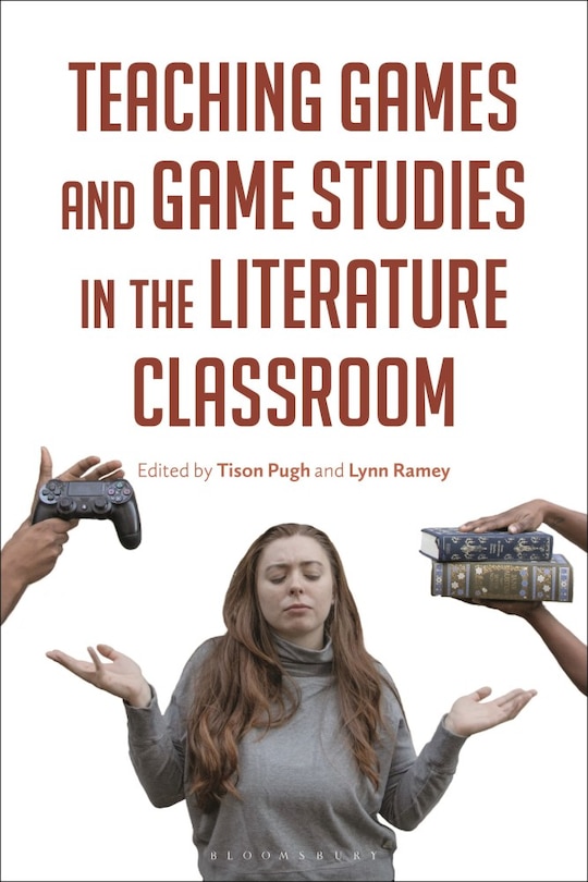 Teaching Games And Game Studies In The Literature Classroom