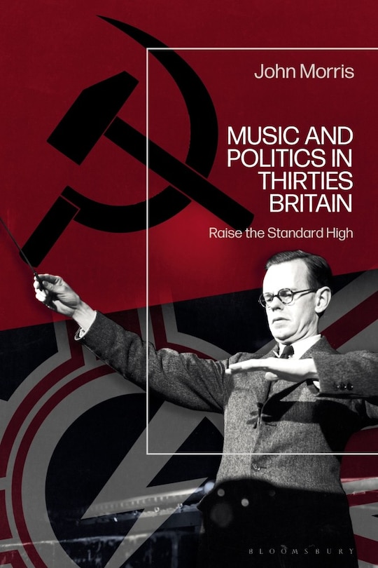 Front cover_Music And Politics In Thirties Britain