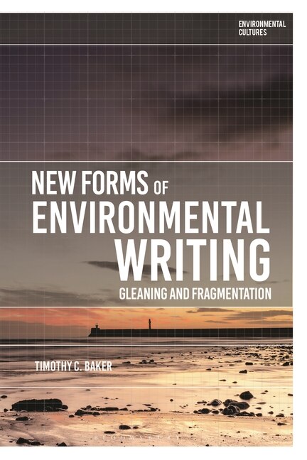 New Forms Of Environmental Writing: Gleaning And Fragmentation