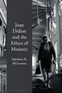 Front cover_Joan Didion and the Ethics of Memory