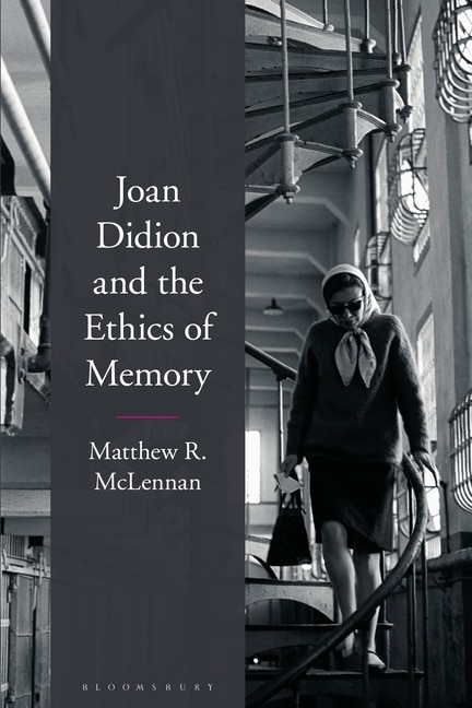 Front cover_Joan Didion and the Ethics of Memory