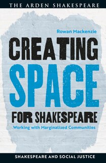 Front cover_Creating Space for Shakespeare