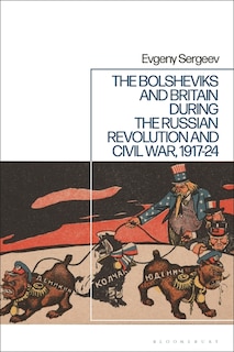 Couverture_The Bolsheviks and Britain during the Russian Revolution and Civil War, 1917-24