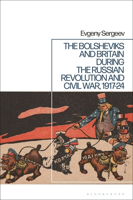 Couverture_The Bolsheviks and Britain during the Russian Revolution and Civil War, 1917-24
