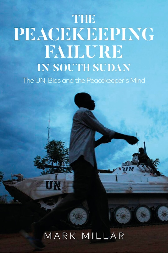 Front cover_The Peacekeeping Failure In South Sudan
