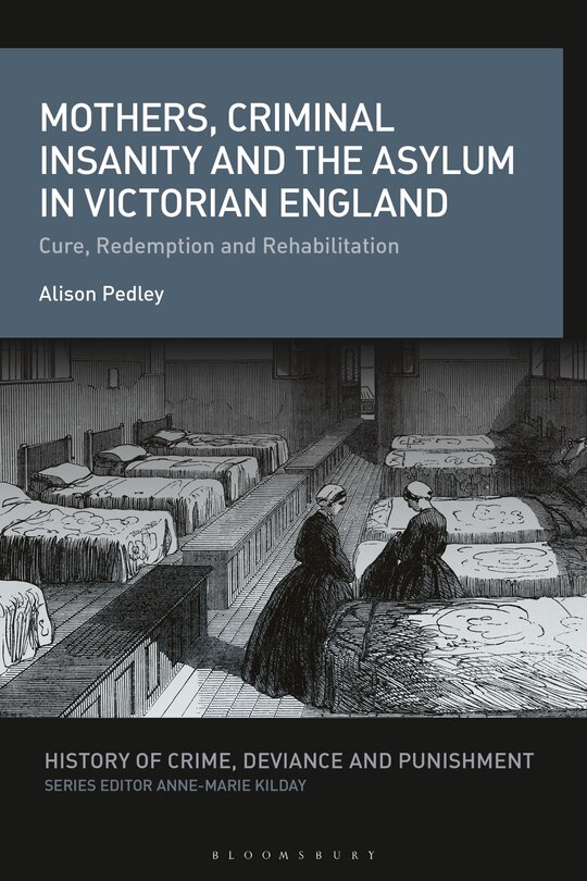 Couverture_Mothers, Criminal Insanity and the Asylum in Victorian England