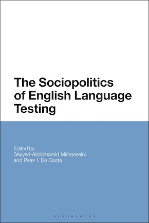 The Sociopolitics Of English Language Testing