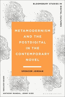 Front cover_Metamodernism and the Postdigital in the Contemporary Novel