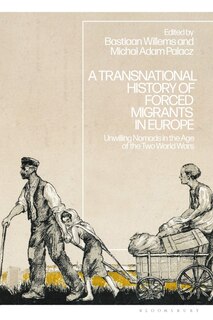 Front cover_A Transnational History Of Forced Migrants In Europe