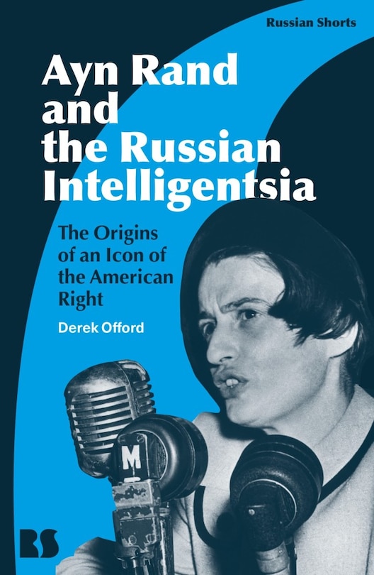 Couverture_Ayn Rand And The Russian Intelligentsia