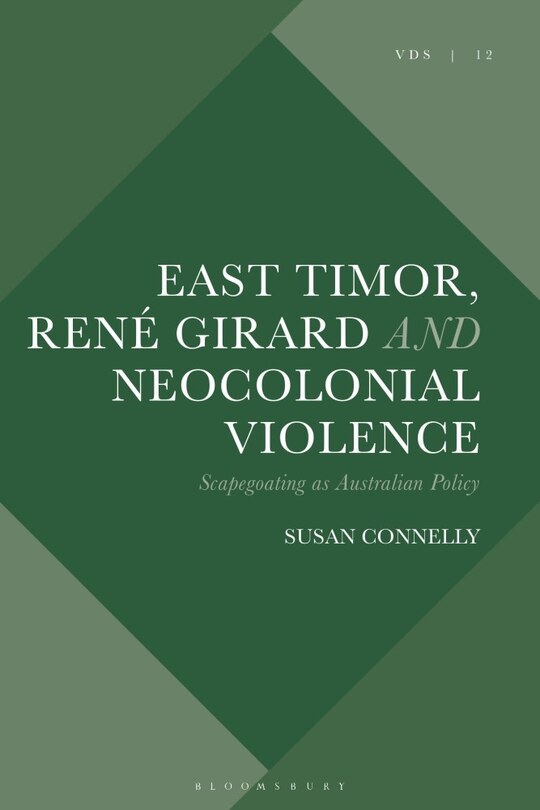 Front cover_East Timor, Rene Girard and Neocolonial Violence
