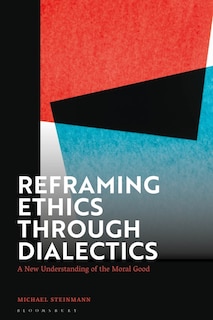 Couverture_Reframing Ethics Through Dialectics
