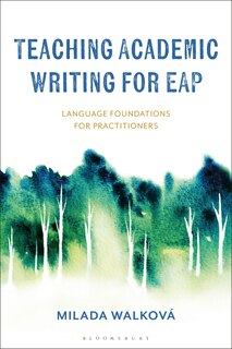 Teaching Academic Writing for EAP: Language Foundations for Practitioners