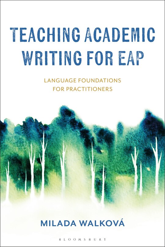 Teaching Academic Writing for EAP: Language Foundations for Practitioners