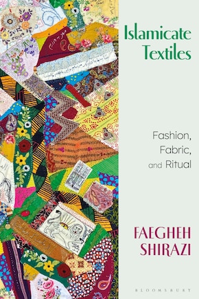 Islamicate Textiles: Fashion, Fabric, and Ritual