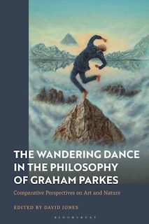 Front cover_A Wandering Dance Through the Philosophy of Graham Parkes