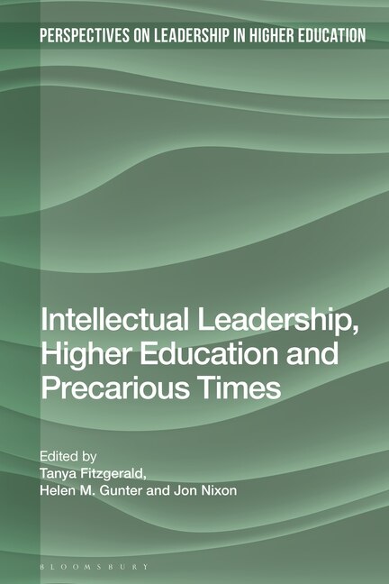Front cover_Intellectual Leadership, Higher Education and Precarious Times