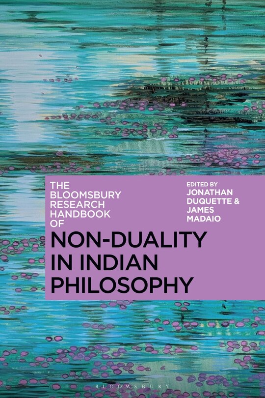 Front cover_Bloomsbury Research Handbook of Non-Duality in Indian Philosophy
