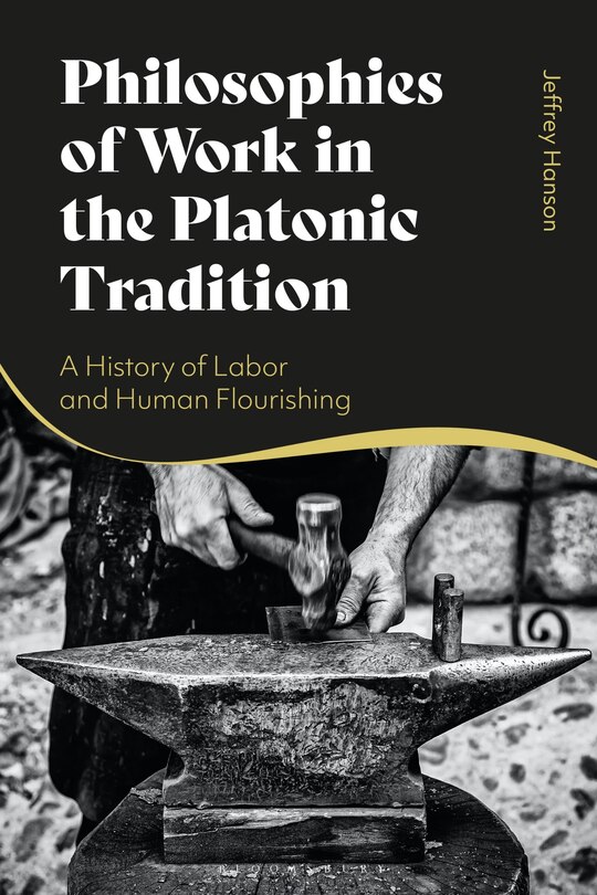 Philosophies of Work in the Platonic Tradition: A History of Labor and Human Flourishing image number 0