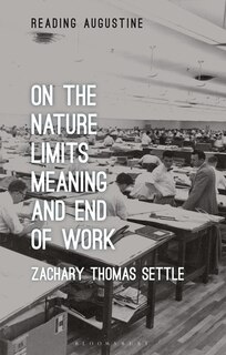 Front cover_On the Nature, Limits, Meaning, and End of Work