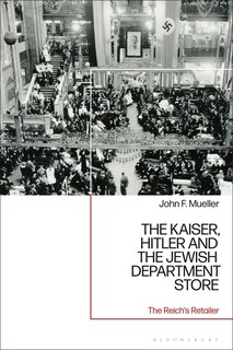 Couverture_The Kaiser, Hitler and the Jewish Department Store