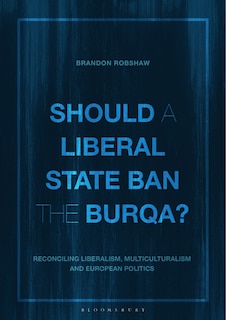 Couverture_Should A Liberal State Ban The Burqa?