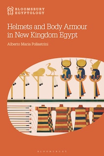 Front cover_Helmets and Body Armour in New Kingdom Egypt