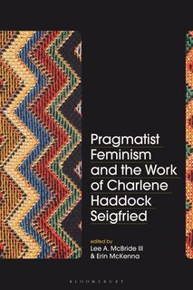 Couverture_Pragmatist Feminism and the Work of Charlene Haddock Seigfried