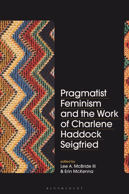 Couverture_Pragmatist Feminism and the Work of Charlene Haddock Seigfried