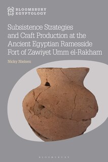 Front cover_Subsistence Strategies and Craft Production at the Ancient Egyptian Ramesside Fort of Zawiyet Umm el-Rakham