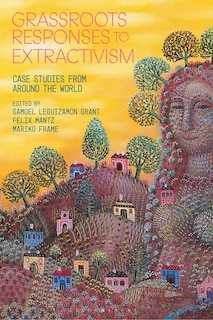 Front cover_Grassroots Responses to Extractivism