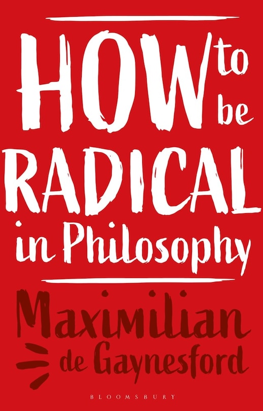 Front cover_How to be Radical in Philosophy