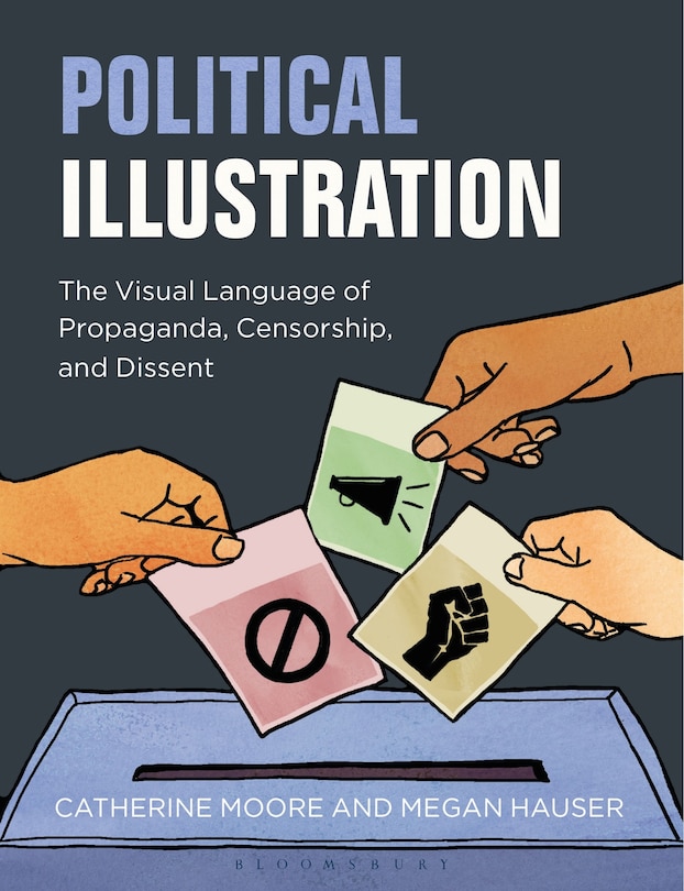 Political Illustration: The Visual Language of Propaganda, Censorship, and Dissent