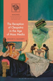 Front cover_The Reception of Cleopatra in the Age of Mass Media