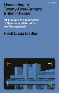 Front cover_Livecasting in Twenty-First-Century British Theatre