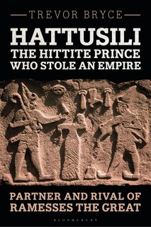 Front cover_Hattusili, the Hittite Prince Who Stole an Empire