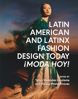 Front cover_Latin American and Latinx Fashion Design Today - Moda Hoy!