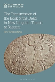 Front cover_The Transmission of the Book of the Dead in New Kingdom Tombs at Saqqara