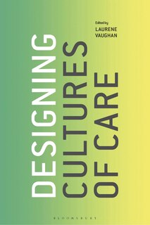 Front cover_Designing Cultures of Care