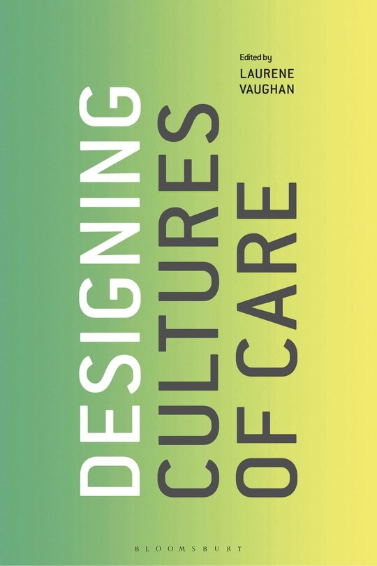 Front cover_Designing Cultures of Care