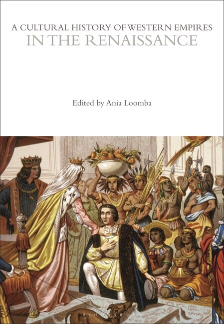 Front cover_A Cultural History of Western Empires in the Renaissance